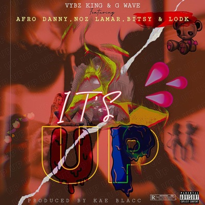 It's Up (feat. G Wxve, Afrodanny, NozLamar, Bitsy & LodK) - Single