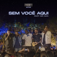 Sem Você Aqui (Ao Vivo) [feat. Mr. Dan] - Single - Pamacê