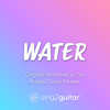 Water (Originally Performed by Tyla) [Acoustic Guitar Karaoke] - Sing2Guitar