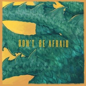 Don't Be Afraid - EP