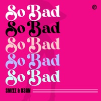 So Bad - Single - D3an & Smeez