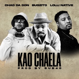 Kao Chaela Bugzito, Lolli Native & Chad Da Don