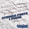 Stringo forte i pugni - Single