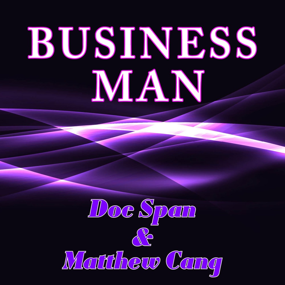 Обложка альбома «Business Man - Single» — Doc Span & Matthew Cang