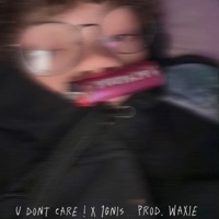 u don't care ! (feat. 1gnis) - Single - $at.urn