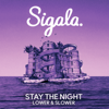 Stay The Night (Lower & Slower) - Sigala & Talia Mar