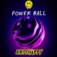 Power Ball - Single - DirtyHappy