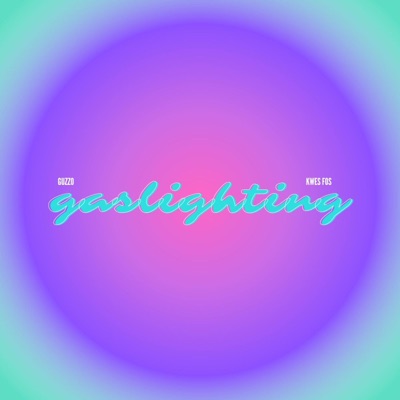Gaslighting (feat. Kwes FOS) - Single