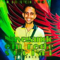 Navegando em Rede Social - Single - MC Leal 2L & DJ Tonzera