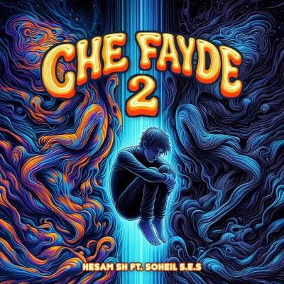 Che Fayde 2 (feat. Hesam SH) - Single