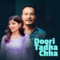Doori Tadha Chha - Single - Pabitra Neupane, Roshan Singh & Asmita Adhikari