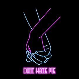 Don't Hate Me Z-ERØ