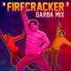 Firecracker Garba Mix Single