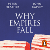 Why Empires Fall - John Rapley & Peter Heather