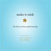 Make It Stick - Peter C Brown, Henry L. Roediger, III & Mark A. McDaniel