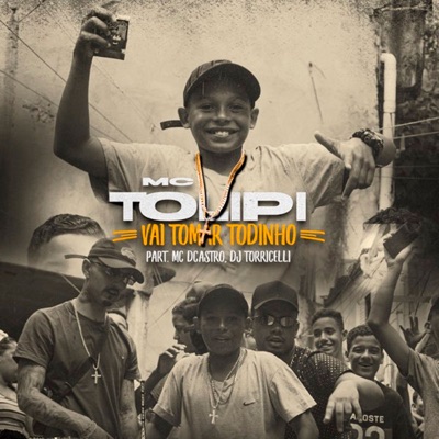 Vai Tomar Todinho (feat. DJ Torricelli & MC DCastro) - Single