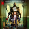 Roald Dahl's Matilda The Musical (Soundtrack from the Netflix Film) - The Cast of Roald Dahl's Matilda The Musical