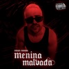 Menina Malvada - Single