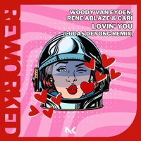 Lovin' You (Lucas Deyong Remix) - Single - Woody van Eyden, Rene Ablaze & Cari