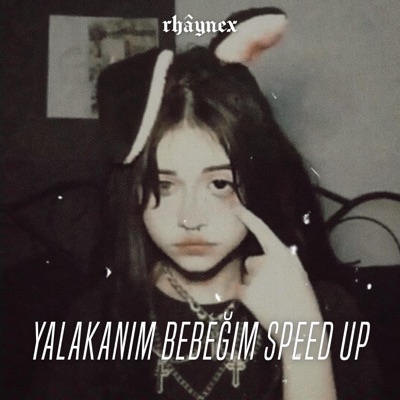 Rhaynex - Yalakanim Bebegim Speed Up