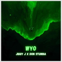 WYO (feat. Don Stunna) - Single - Jiggy J