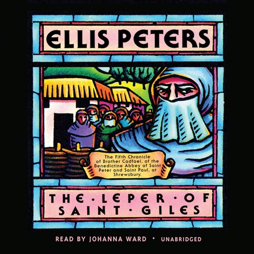 The Leper of Saint Giles: The Fifth Chronicle of Brother Cadfael (The Chronicles of Brother Cadfael) cover