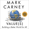 Values: Building a Better World for All (Unabridged) - Mark Carney