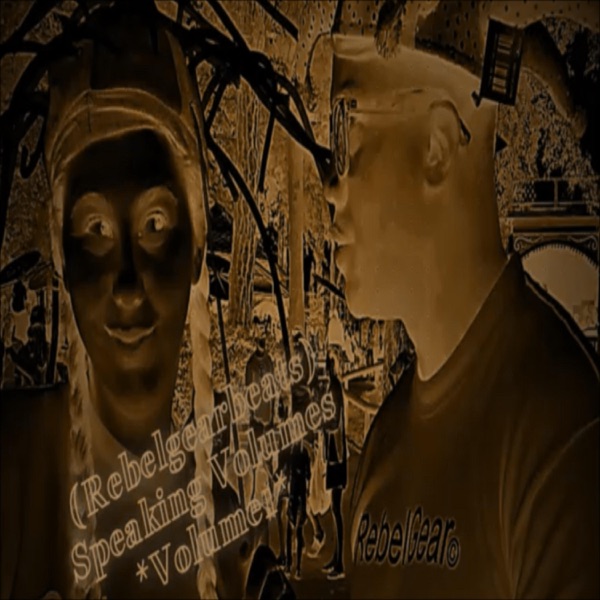 Rebelgearbeats Speaking Volumes Volume 1