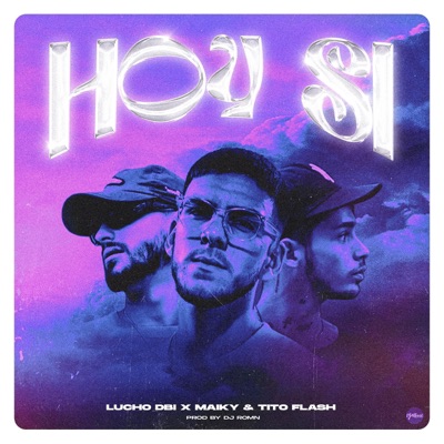 Hoy si (feat. Maiky, Tito Flash & RoMn Beatz) - Single