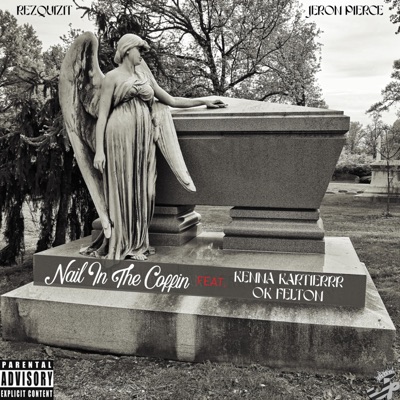 Nail In the Coffin (feat. KENNA KARTIERRR & OK Felton) - Single