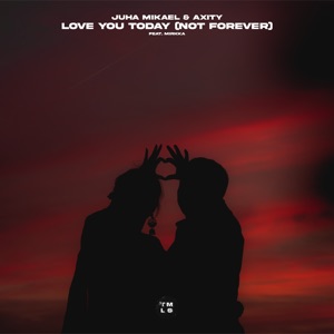 Love You Today (Not Forever) [feat. Mirkka] [Extended Mix]