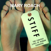 audiobook Stiff : The Curious Lives of Human Cadavers