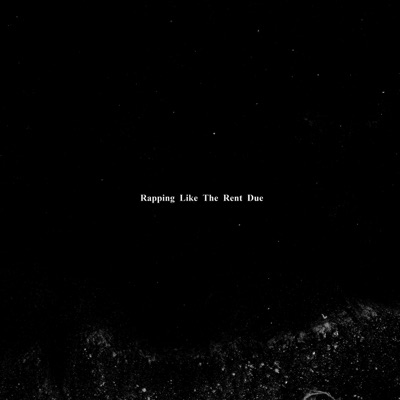 Rapping Like the Rent Due - Single