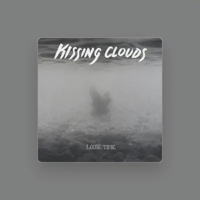 Listen to Kissing Clouds, watch music videos, read bio, see tour dates & more!