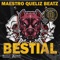 Bestial (Base de Rap Agresivo) - Maestro Queliz Beatz lyrics