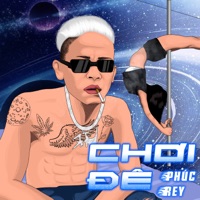 Chơi đê - Single - Phúc Rey