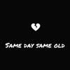 Same Day Same Old - Single