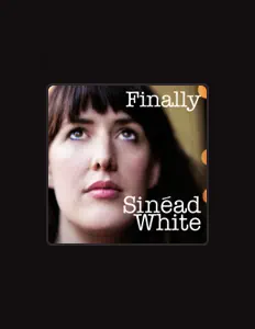聆聽 Sinead White、觀看音樂影片、閱讀小傳、查看巡演日期等！