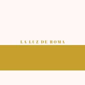 La Luz de Roma artwork