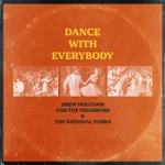 Drew Holcomb & The Neighbors & The National Parks - Dance with Everybody