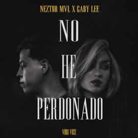No He Perdonado Neztor MVL & Gaby Lee
