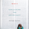 Why? : Explaining the Holocaust - Peter Hayes