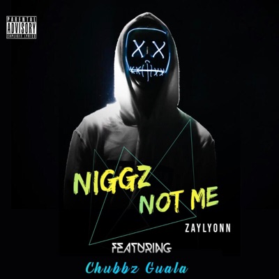 Niggz Not Me (feat. Chubbz Guala) - Single