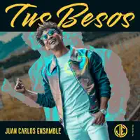 Tus Besos — Juan Carlos Ensamble