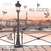 Crade - All Good