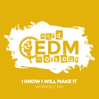 I Know I Will Make It - Single - Hard EDM Workout