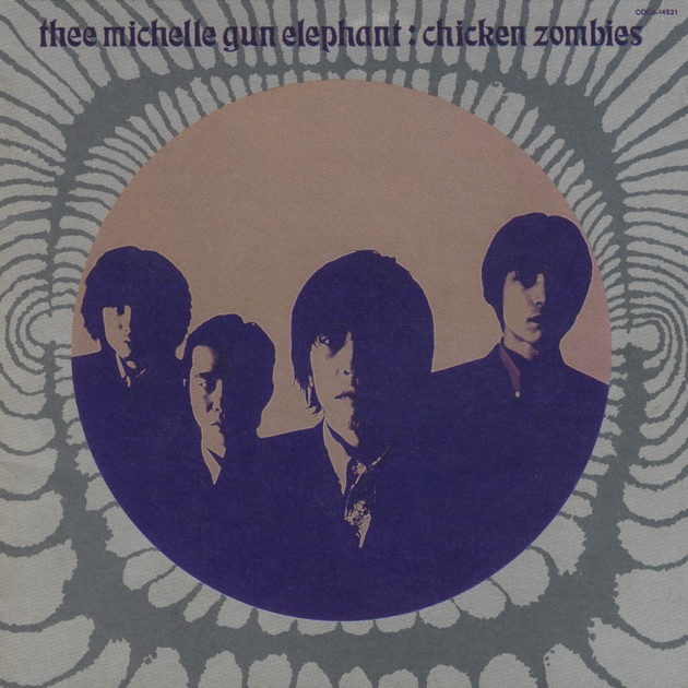 THEE MICHELLE GUN ELEPHANT - Chicken Zombies - Amazon.com Music