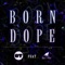 Born Dope (feat. LazyRage) - OT Musico lyrics