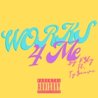 Works 4 Me (feat. Ty$uave) - Single - K$tg