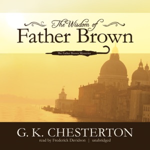 The Wisdom of Father Brown (The Father Brown Mysteries)